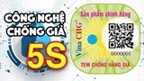 Ra mắt công nghệ chống giả 5S