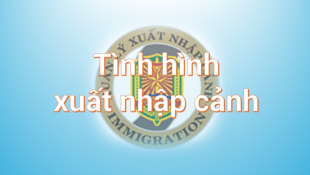 Tình hình xuất nhập cảnh tháng 02/2025
