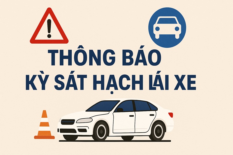 Thông báo kỳ sát hạch lái xe các ngày 15,16,17,18/6/2026