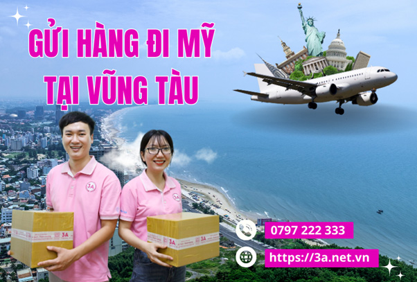 Dịch vụ gửi hàng đi Mỹ tại Vũng Tàu của 3A Express