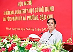 Đến ngày 19/6, 30 đơn vị hành chính cấp xã mới phải sẵn sàng vận hành